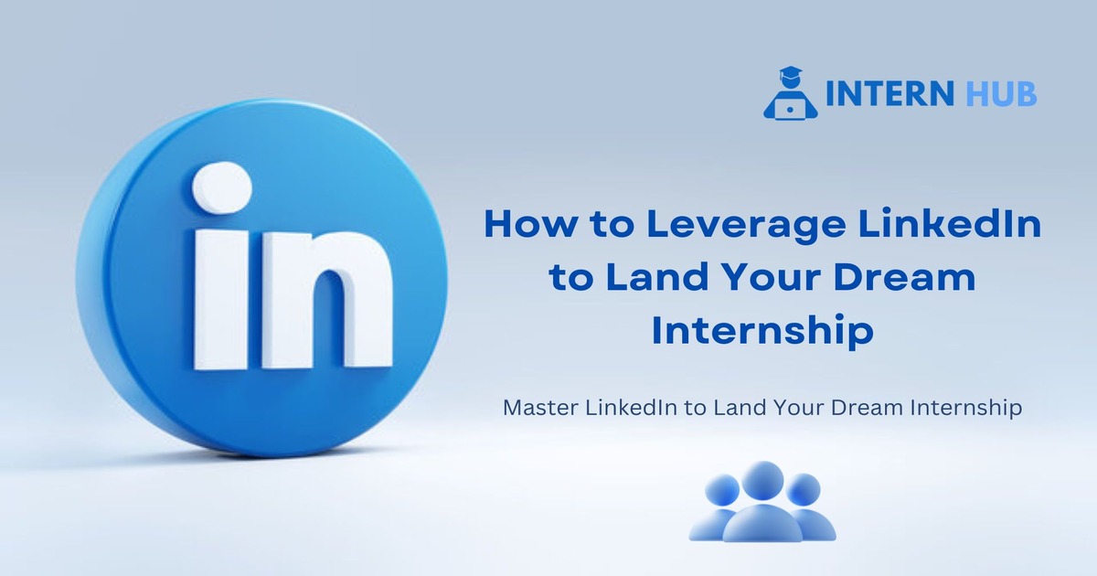 how to use linkedin for dream internships