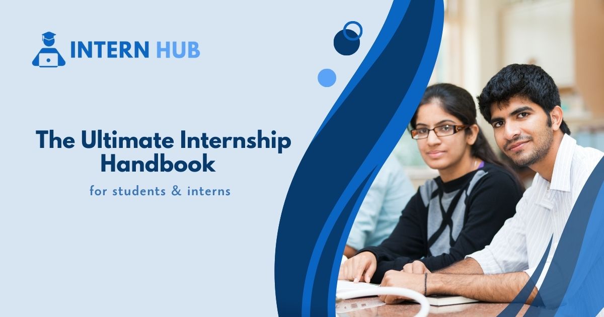 Empowering Your Career Journey: The Ultimate Internship Handbook for Students and Interns